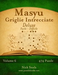 bokomslag Masyu Griglie Intrecciate Deluxe - Da Facile a Difficile - Volume 6 - 474 Puzzle