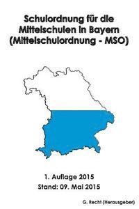 bokomslag Schulordnung für die Mittelschulen in Bayern (Mittelschulordnung - MSO)