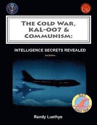 bokomslag The Cold War, KAL-007 & Communism: Intelligence Secrets Revealed