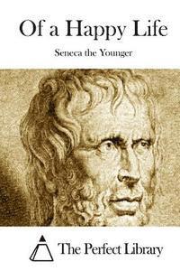 Seneca the Younger, The Perfect Library - Of a Happy Life, Häftad
