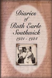 Martha J. Southwick - Diaries of Ruth Earle Southwick: 1921-1924, Häftad