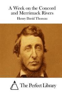 Henry David Thoreau, The Perfect Library - A Week on the Concord and Merrimack Rivers, Häftad