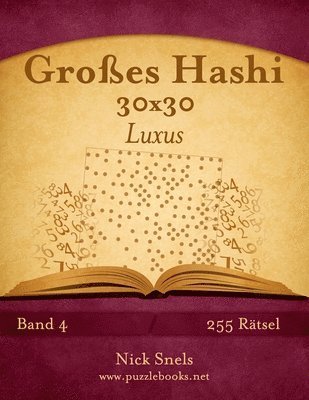 Grosses Hashi 30x30 Luxus - Band 4 - 255 Ratsel 1