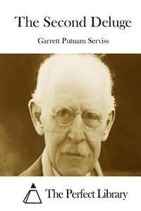 Garrett Putnam Serviss, The Perfect Library - The Second Deluge, Häftad