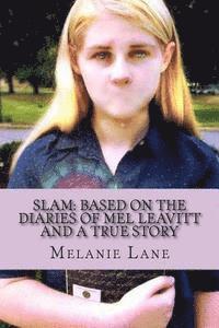 bokomslag 'Slam: Based on the Diaries of Mel Leavitt and a True Story'