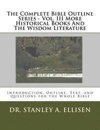 Stanley a. Ellisen Th D., Norman E. Carlson B. Th - The Complete Bible Outline Series - Volume III: More Historical Books And The Wisdom Literature, Häftad