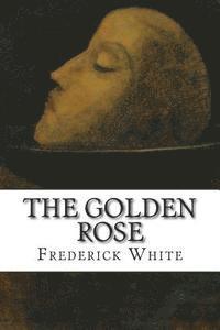 bokomslag The Golden Rose