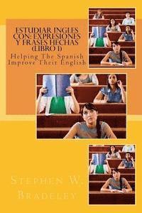 Estudiar Ingles con: Expresiones y Frases Hechas (Libro 1): Helping The Spanish Improve Their English 1