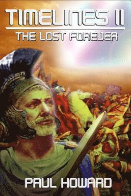 Paul Howard - Timelines II The Lost Forever: The Lost Forever, Häftad