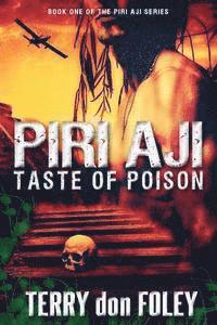 Terry Don Foley - Piri Aji: Taste of Poison, Häftad