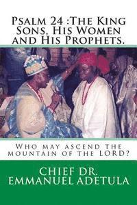 Emmanuel Adetula - Psalm 24: The King Sons, His Women and His Prophets., Häftad