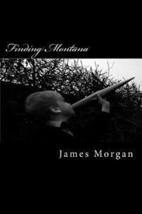 James P. Morgan - Finding Montana, Häftad