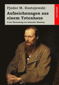 bokomslag Aufzeichnungen aus einem Totenhaus: In der Übersetzung von Alexander Eliasberg