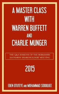 bokomslag A Master Class with Warren Buffett and Charlie Munger 2015