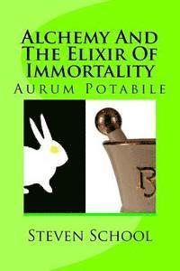 bokomslag Alchemy And The Elixir Of Immortality: Aurum Potabile