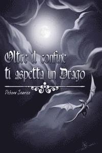 Debora Scarico - oltre il confine ti aspetta un drago, Häftad