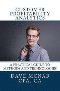 bokomslag Customer Profitability Analytics: A practical guide to methods and technologies