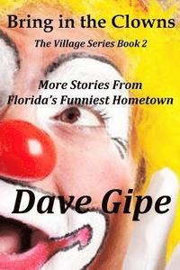 bokomslag Bring in the Clowns: more stories from Florida's Funniest Hometown