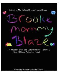 bokomslag Letters To My Babies Brookelyn and Blaze, A Mothers Loss and Determination Vol 2: Letters to my babies