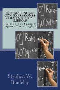 bokomslag Estudiar Ingles con: Expresiones y Frases Hechas (Libro 2): Helping The Spanish Improve Their English