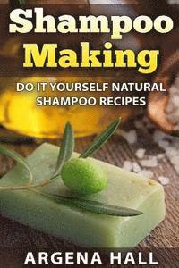 bokomslag Shampoo Making: Do It Yourself Shampoo Recipes