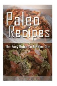 bokomslag Paleo Recipes: The Easy Guide To Paleo Diet