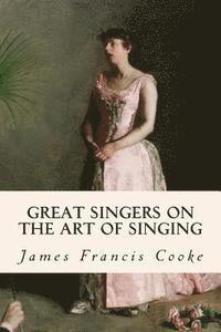 bokomslag Great Singers on the Art of Singing