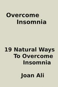 bokomslag Overcome Insomnia: : 19 Natural Ways To overcome Insomnia