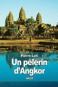 bokomslag Un pèlerin d'Angkor