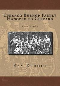 bokomslag Chicago Burhop Family Hanover to Chicago: 1550's to 1960's