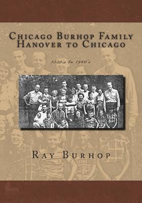 bokomslag Chicago Burhop Family Hanover to Chicago: 1550's to 1960's
