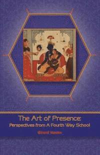 The Art of Presence: Perspectives from a Fourth Way School 1