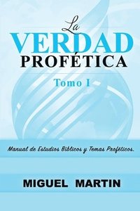 bokomslag La Verdad Profetica Tomo 1