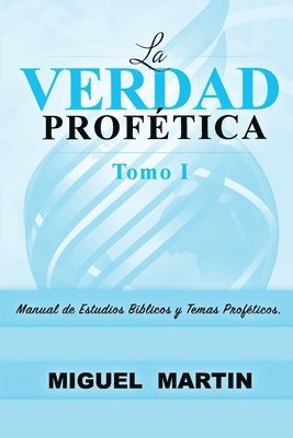 La Verdad Profetica Tomo 1 1