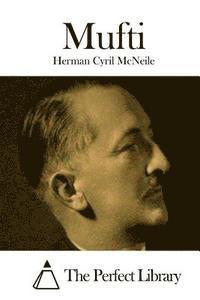Herman Cyril McNeile, The Perfect Library - Mufti, Häftad