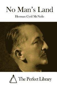 Herman Cyril McNeile, The Perfect Library - No Man's Land, Häftad