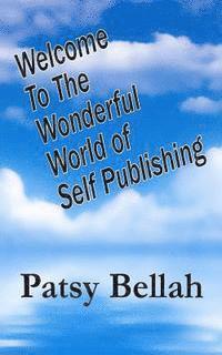 Welcome To The Wonderful World Of Self-Publishing 1