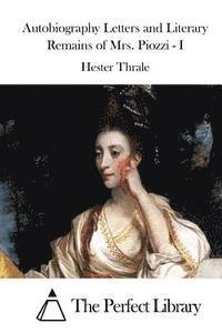 Hester Thrale, The Perfect Library - Autobiography Letters and Literary Remains of Mrs. Piozzi - I, Häftad