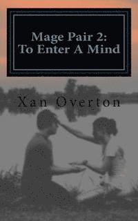 Xan Overton - Mage Pair 2: To Enter A Mind, Häftad