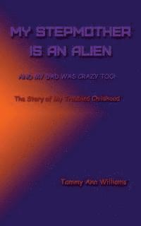 My Stepmother is an Alien: And My Dad Was Crazy Too! 1