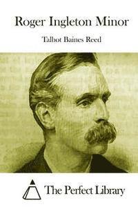 Talbot Baines Reed, The Perfect Library - Roger Ingleton Minor, Häftad