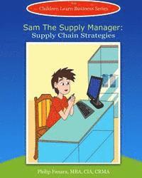 Sam the Supply Manager: Supply Chain Strategies 1