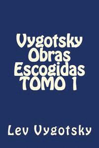 Martin Hernandez B., Lev Vygotsky - Vygotsky Obras Escogidas TOMO 1, Häftad