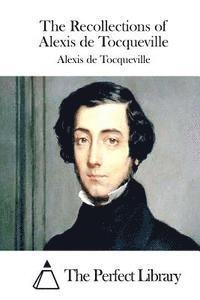 bokomslag The Recollections of Alexis de Tocqueville