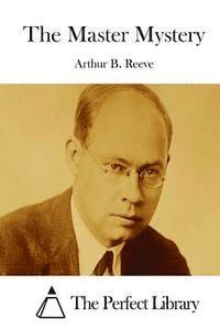 Arthur B. Reeve, The Perfect Library - The Master Mystery, Häftad