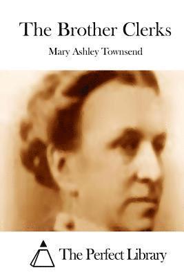Mary Ashley Townsend, The Perfect Library - The Brother Clerks, Häftad