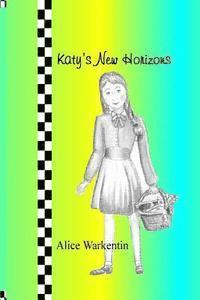 Alice Warkentin - Katy's New Horizons, Häftad
