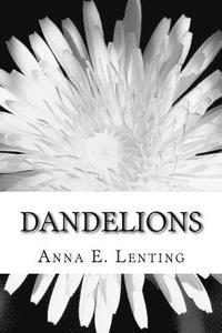 Anna E. Lenting - Dandelions, Häftad