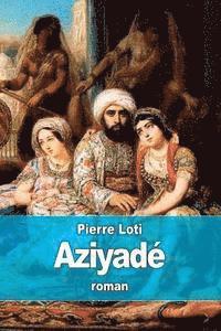 Aziyadé: Jeune femme appartenant au harem d'un dignitaire turc 1