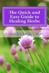 bokomslag The Quick and Easy Guide to Healing Herbs